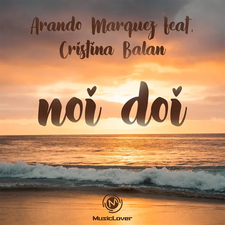 Arando Marquez feat. Cristina Balan - Noi doi
