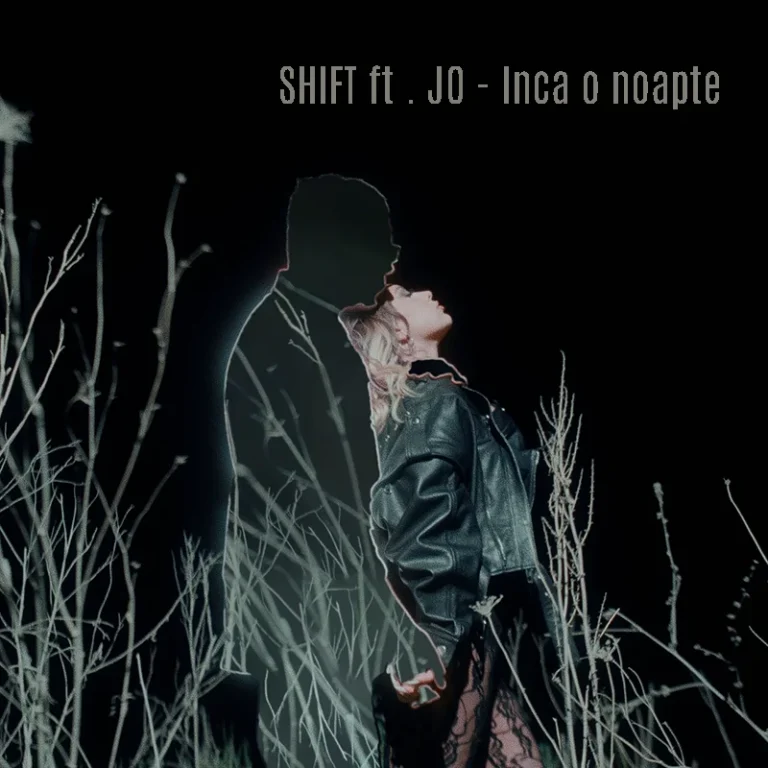 SHIFT ft . JO - Inca o noapte