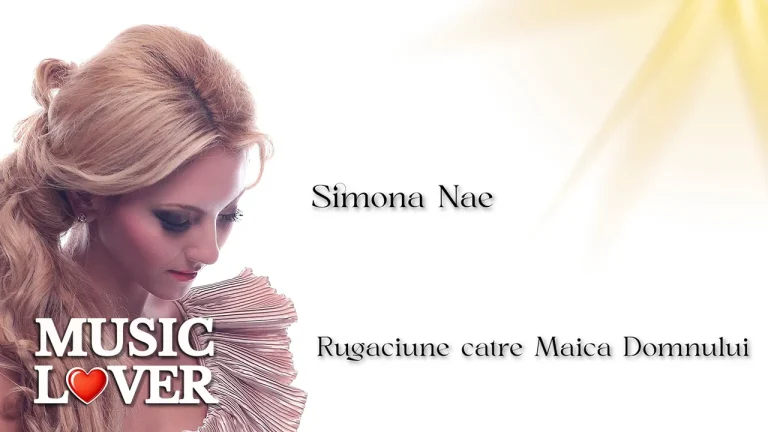 Simona Nae – Rugaciune catre Maica Domnului