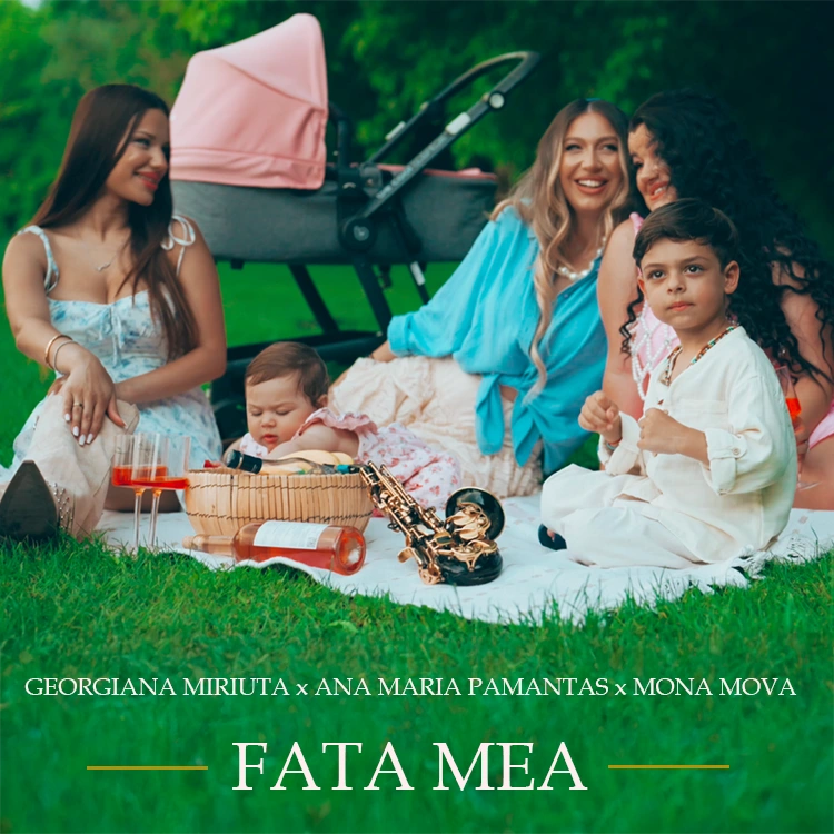 GEORGIANA MIRIUTA x ANA MARIA PAMANTAS x MONA MOVA - FATA MEA