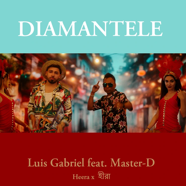 Luis Gabriel feat. Master-D  - DIAMANTELE x Heera x  হীরা