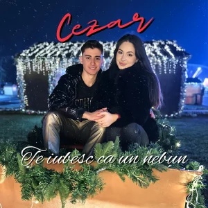 CEZAR - Te Iubesc Ca Un Nebun (Colindul lui Mos Craciun)
