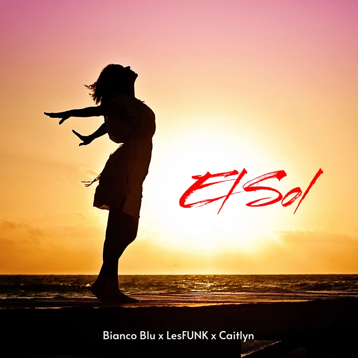 Bianco Blu x LesFUNK x Caitlyn - El Sol