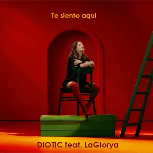 DIOTIC ft LaGlorya - Te siento aqui