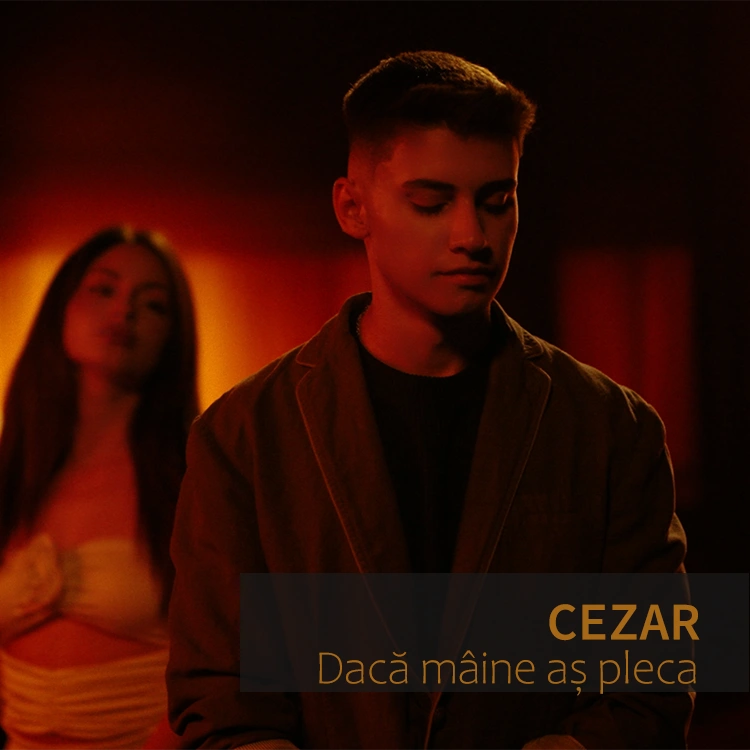CEZAR - Daca maine as pleca