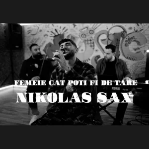 Nikolas Sax - Femeie, cat poti fi de tare (LIVE)