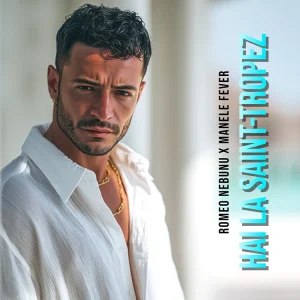 Romeo Nebunu x Manele Fever - Hai la Saint Tropez