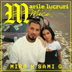 MIRA X Sami G Marile Lucruri Mici 684