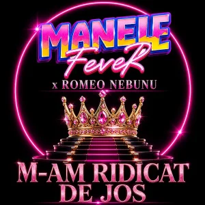 Manele Fever x Romeo Nebunu - M-am Ridicat De Jos