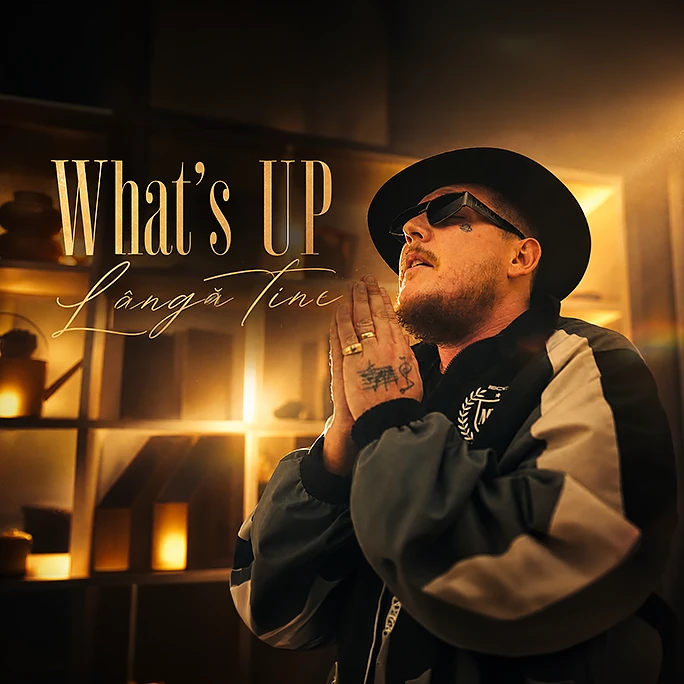 What's UP - LÂNGĂ TINE