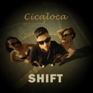 SHIFT - Cicaloca - Lanasare MusicLover