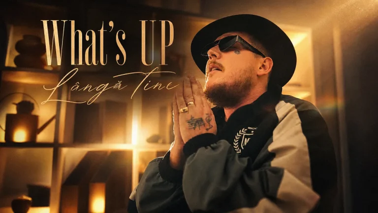 What’s UP – LÂNGĂ TINE
