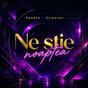 Xandra feat. Sickoton - Ne stie Noaptea