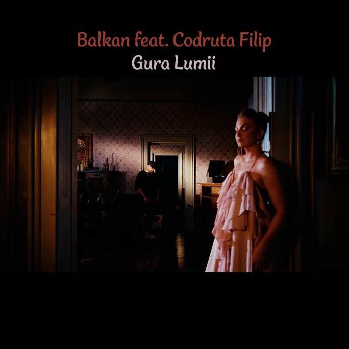 BALKAN feat. CODRUTA FILIP - Gura Lumii